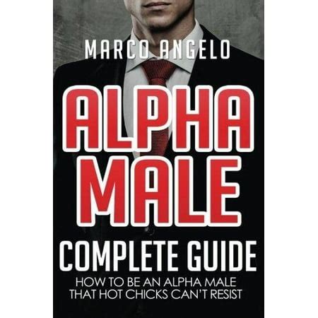 an alpha males guide to love dating & relationships